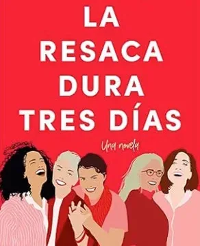 Mayo 2024 - La resaca dura tres días | Rocío Ramos-Paúl - Literatura y Ficción