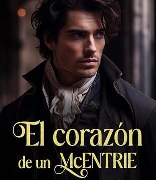 Julio 2024 - El corazón de un McEntrie (Los McEntrie nº 5) | Jana Westwood - Romántica