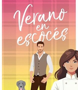 Julio 2024 - Verano en escocés (Pasión en el Lago Ness nº 1) | Karin Lindberg - Romántica