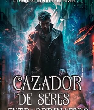Julio 2024 - Cazador de Seres Extraordinarios de Anne Aband - Fantasía