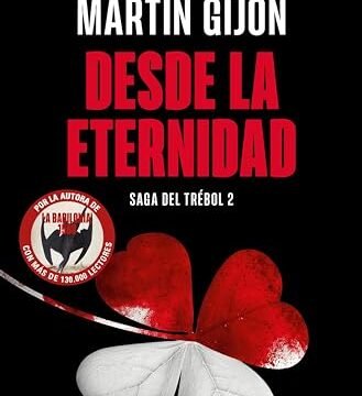 Julio 2024 - Desde la eternidad (Saga del trébol 2) de Susana Martín Gijón - Novela Negra
