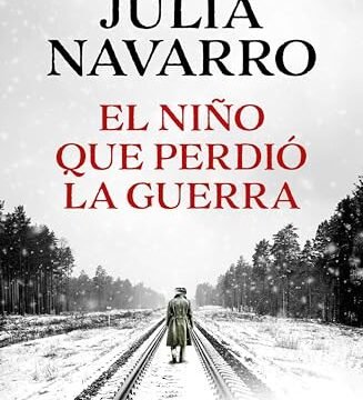 Septiembre 2024 - El niño que perdió la guerra de Julia Navarro - Ficción Histórica