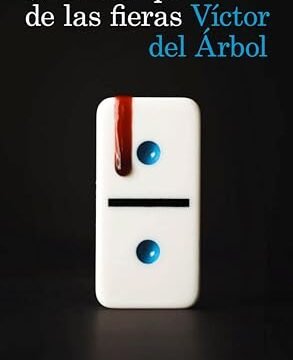 Agosto 2024 - El tiempo de las fieras de Víctor del Árbol - Literatura y Ficción