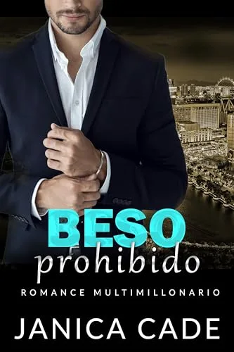 Agosto 2024 - Beso prohibido (Rivales de la familia Wolfe n.º 1) de Janica Cade - Romántica