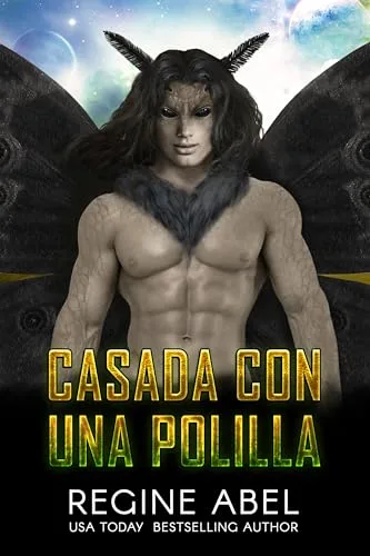 Agosto 2024 - Casada Con Una Polilla (Agencia Primaria) de Regine Abel - Ciencia Ficción