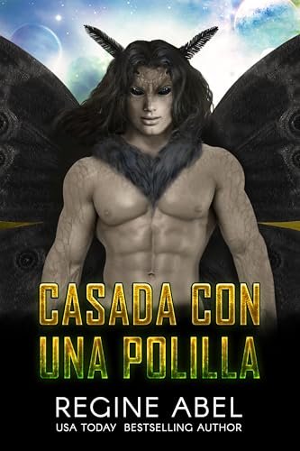 Agosto 2024 - Casada Con Una Polilla (Agencia Primaria) de Regine Abel - Ciencia Ficción