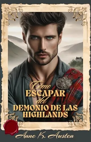 Septiembre 2024 - Cómo escapar del demonio de las highlands de Anne K. Austen - Romántica