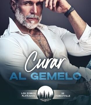 Septiembre 2024 - Curar al Gemelo (Los Zorros Plateados de Forestville n.º 3) de Nora Phoenix - Romántica