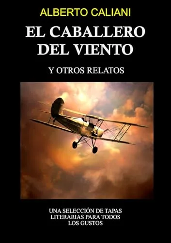 Agosto 2024 - El caballero del viento y otros relatos de Alberto Caliani - Literatura y Ficción
