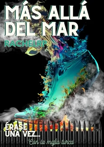 Agosto 2024 - Más allá del mar (Érase una vez... la mafia n.º 3) de Rachel RP - Romántica