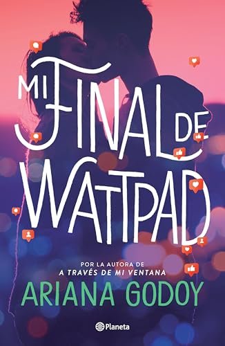 Agosto 2024 - Mi final de Wattpad de Ariana Godoy - Juvenil