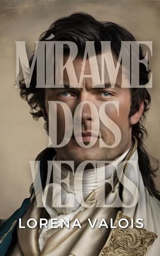 Agosto 2024 - Mírame dos Veces de Lorena Valois - Romántica