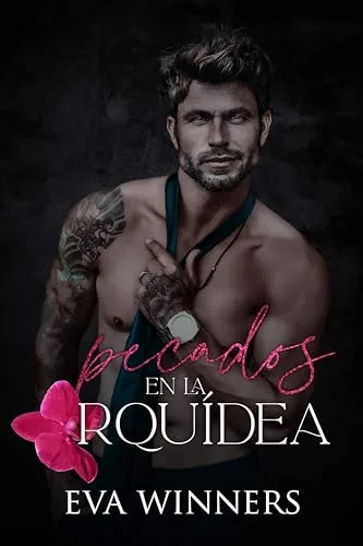 Agosto 2024 - Pecados en la Orquídea de Eva Winners - Romántica