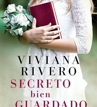 Agosto 2024 - Secreto bien guardado de Viviana Rivero - Ficción Histórica
