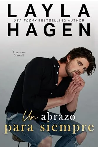 Agosto 2024 - Un Abrazo Para Siempre de Layla Hagen - Romántica