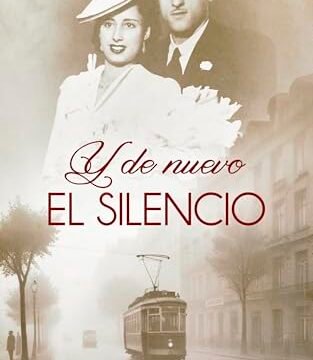 Agosto 2024 - Y de nuevo el silencio de Pepa Fraile Colorado - Ficción Histórica