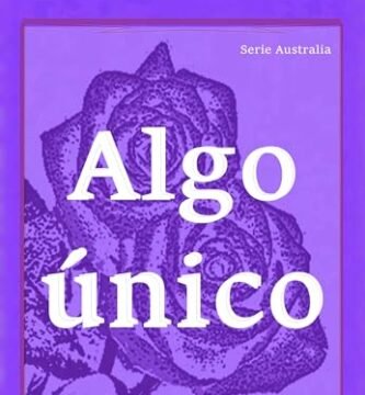 Agosto 2024 - Algo único de Sophie Saint Rose - Romántica