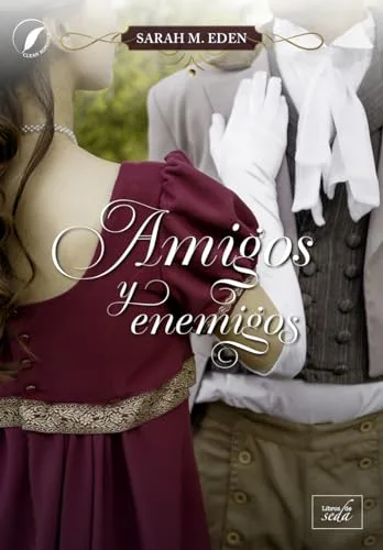 Septiembre 2024 - Amigos y enemigos (Los hermanos Jonquil n.º 1) de Sarah M Eden - Romántica