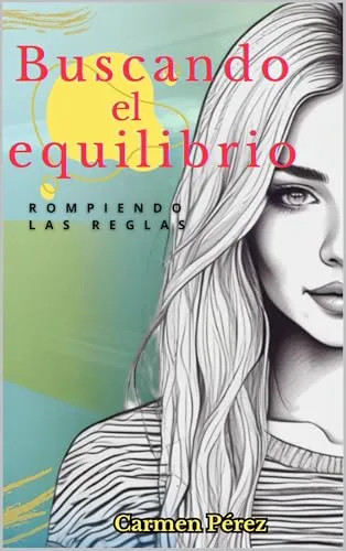 Septiembre 2024 - Buscando el equilibrio (Rompiendo las reglas n.º 1) de Carmen Pérez - Romántica