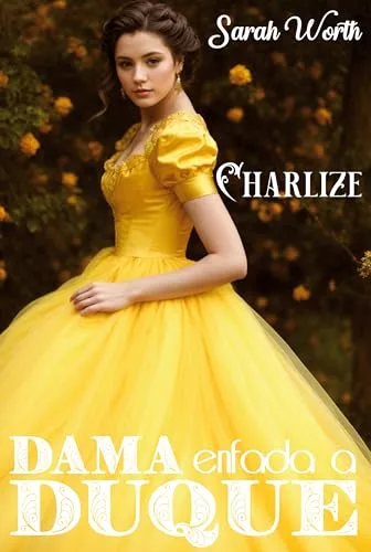 Septiembre 2024 - Dama enfada a Duque (Hermanas Archer n.º 5) de Sarah Worth - Romántica