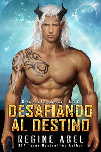 Septiembre 2024 - Desafiando Al Destino (Crónicas Veredianas n.º 6) de Regine Abel - Ciencia Ficción