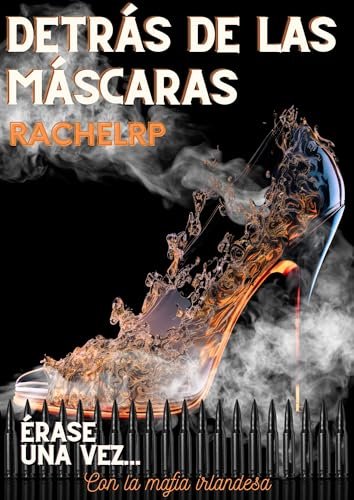Septiembre 2024 - Detrás de las máscaras (Érase una vez... la mafia n.º 4) de Rachel RP - Romántica