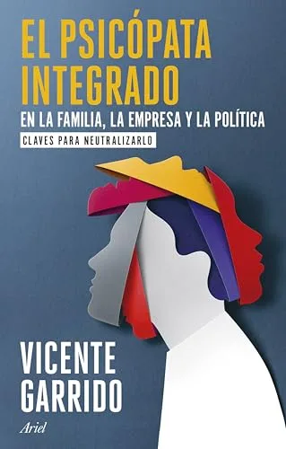 Septiembre 2024 - El psicópata integrado en la familia, la empresa y la política de Vicente Garrido - Desarrollo Personal