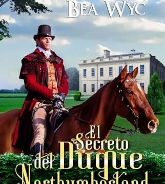 Septiembre 2024 - El secreto del duque de Northembuland (Los hombres grises de la regencia n.º 10) de Bea Wyc - Literatura y Ficción