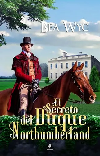 Septiembre 2024 - El secreto del duque de Northembuland (Los hombres grises de la regencia n.º 10) de Bea Wyc - Literatura y Ficción