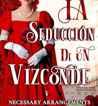Septiembre 2024 - La seducción de un vizconde (Serie Necessary Arrangements n.º 5) de Sadie Bosque - Romántica
