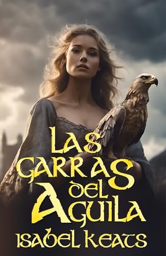 Septiembre 2024 - Las garras del águila de Isabel Keats - Ficción Histórica