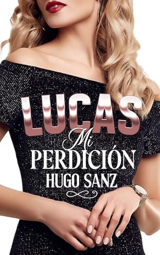 Septiembre 2024 - Lucas Mi perdición de Hugo Sanz - Romántica