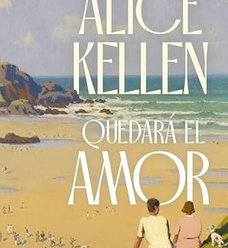 Septiembre 2024 - Quedará el amor de Alice Kellen - Romántica