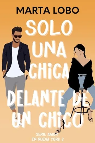 Septiembre 2024 - Solo una chica delante de un chico (Serie Amor en Nueva York n.º 3) de Marta Lobo - Romántica