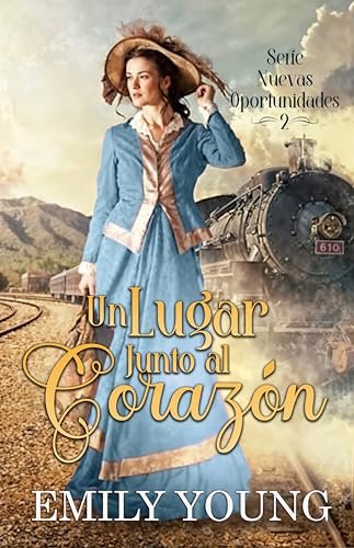 Septiembre 2024 - Un lugar junto al corazón (Nuevas Oportunidades n.º 2) de Emily Youngs - Romántica