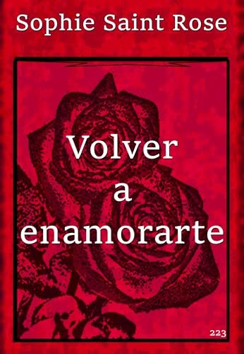 Septiembre 2024 - Volver a enamorarte de Sophie Saint Rose - Romántica
