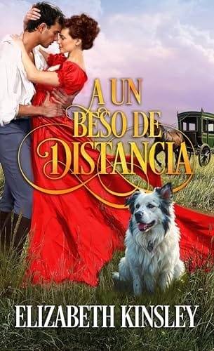 Octubre 2024 - A un beso de distancia de Elizabeth Kinsley - Romántica