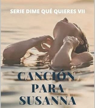 Octubre 2024 - Canción para Susanna (Dime qué quieres n.º 7) de Vega Quinn - Literatura y Ficción