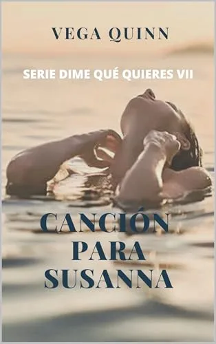 Octubre 2024 - Canción para Susanna (Dime qué quieres n.º 7) de Vega Quinn - Literatura y Ficción
