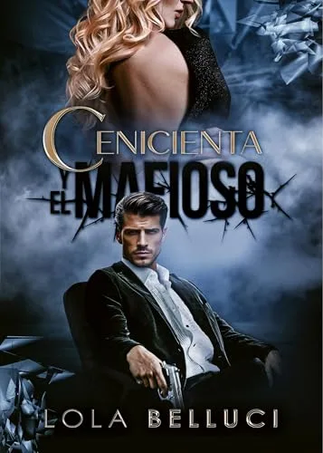 Octubre 2024 - Cenicienta y el mafioso de Lola Belluci - Romántica