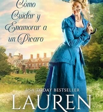 Octubre 2024 - Cómo Cuidar y Enamorar a un Pícaro (Manual de una Dama Sobre Pícaros n.º 1) de Lauren Smith - Romántica