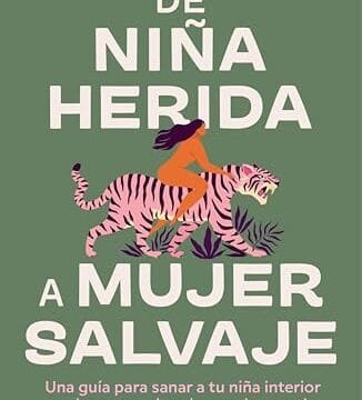 Octubre 2024 - De niña herida a mujer salvaje de Sara Sarmiento Borge - Desarrollo Personal