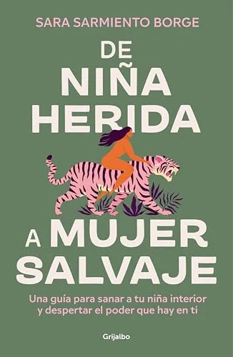 Octubre 2024 - De niña herida a mujer salvaje de Sara Sarmiento Borge - Desarrollo Personal