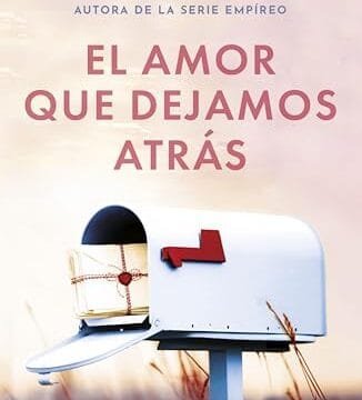 Octubre 2024 - El amor que dejamos atrás de Rebecca Yarros - Romántica