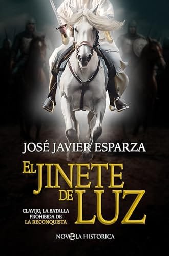 Octubre 2024 - El jinete de luz de José Javier Esparza - Ficción Histórica