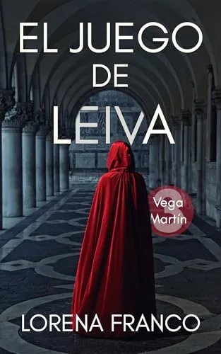 Noviembre 2024 - El juego de Leiva (Los casos de Vega Martín n.º 3) de Lorena Franco - Thriller Policíaco