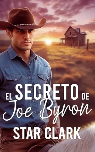 Octubre 2024 - El secreto de Joe Byron de Star Clark - Romántica