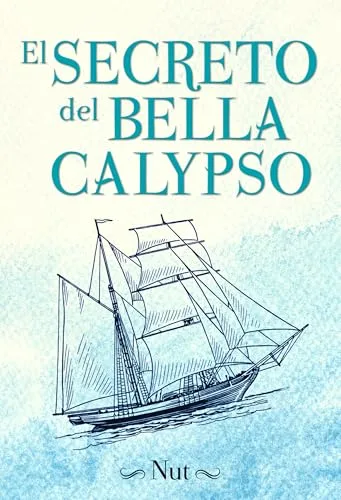 Octubre 2024 - El secreto del Bella Calypso de Nut - Ficción Clásica