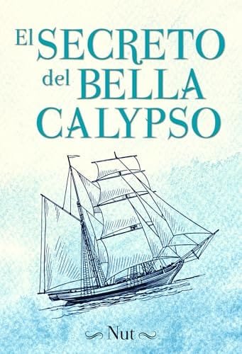 Octubre 2024 - El secreto del Bella Calypso de Nut - Ficción Clásica