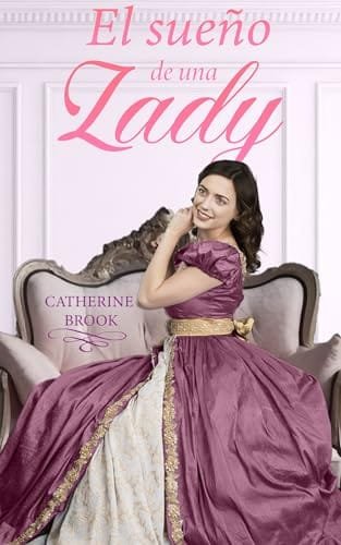 Septiembre 2024 - El sueño de una lady de Catherine Brook - Romántica
